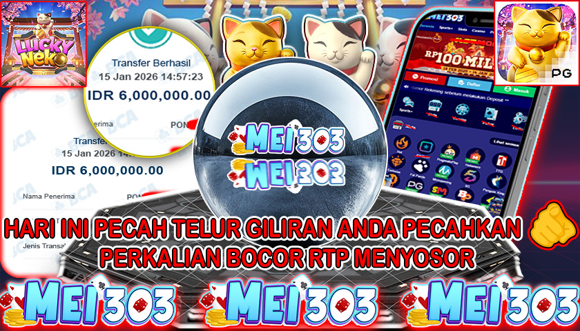 MEI303 BUKTI JACKPOT LUCKY NEKO – Rp 6.000.000 LUNAS!
