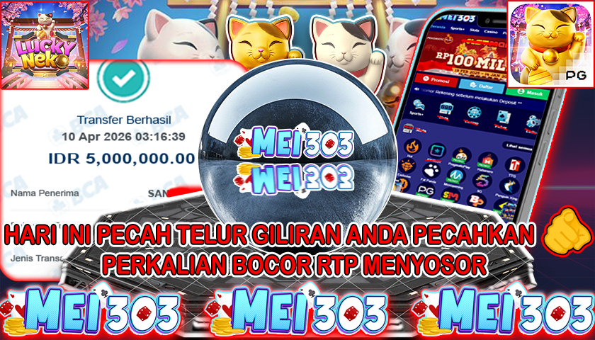 MEI303 BUKTI JACKPOT LUCKY NEKO – Rp 5.000.000 LUNAS!